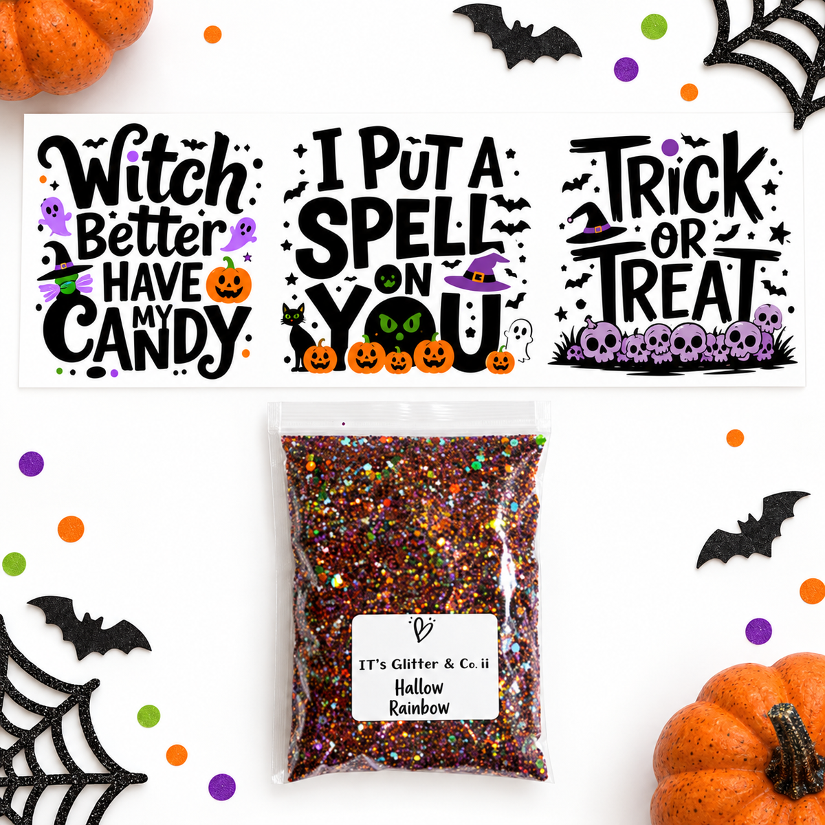 Witch Better Have My Candy Wrap + Hallow Rainbow Glitter Bundle